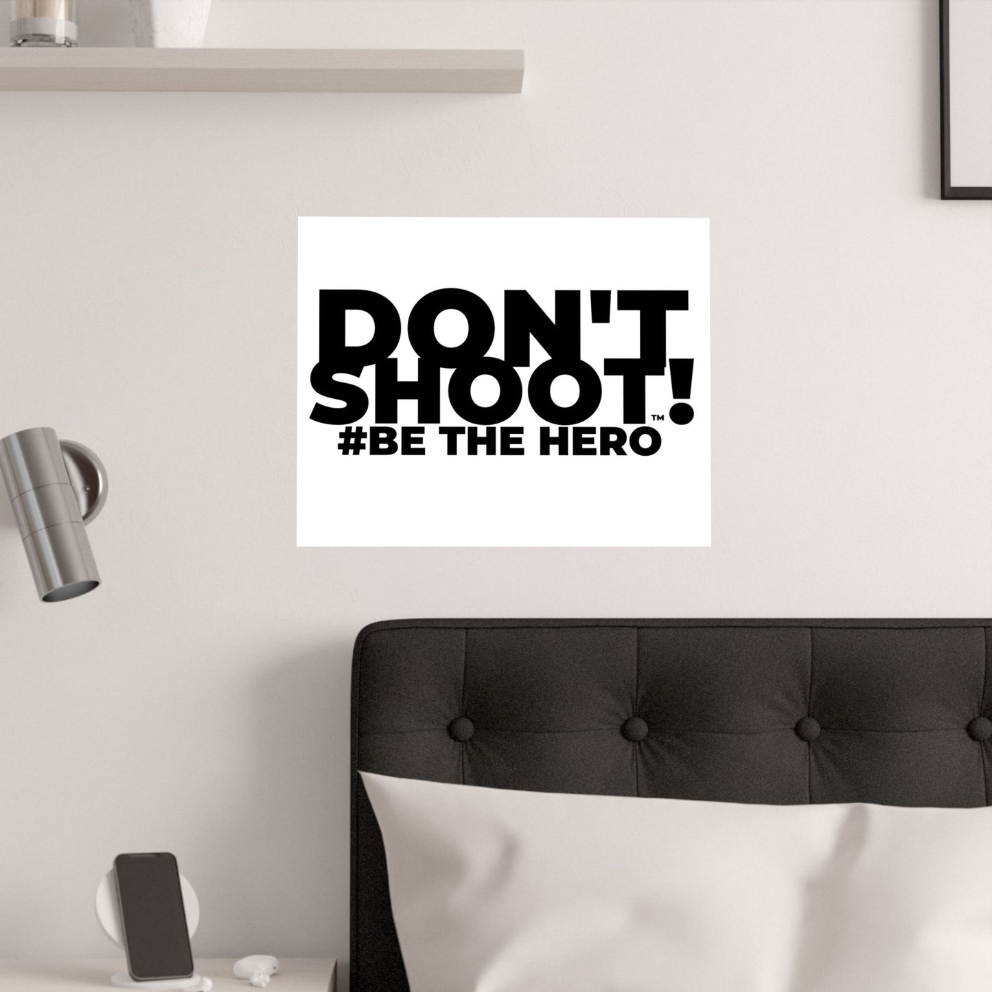 DON'T SHOOT! #BE THE HERO™ SATIN POSTER WORLDWIDE