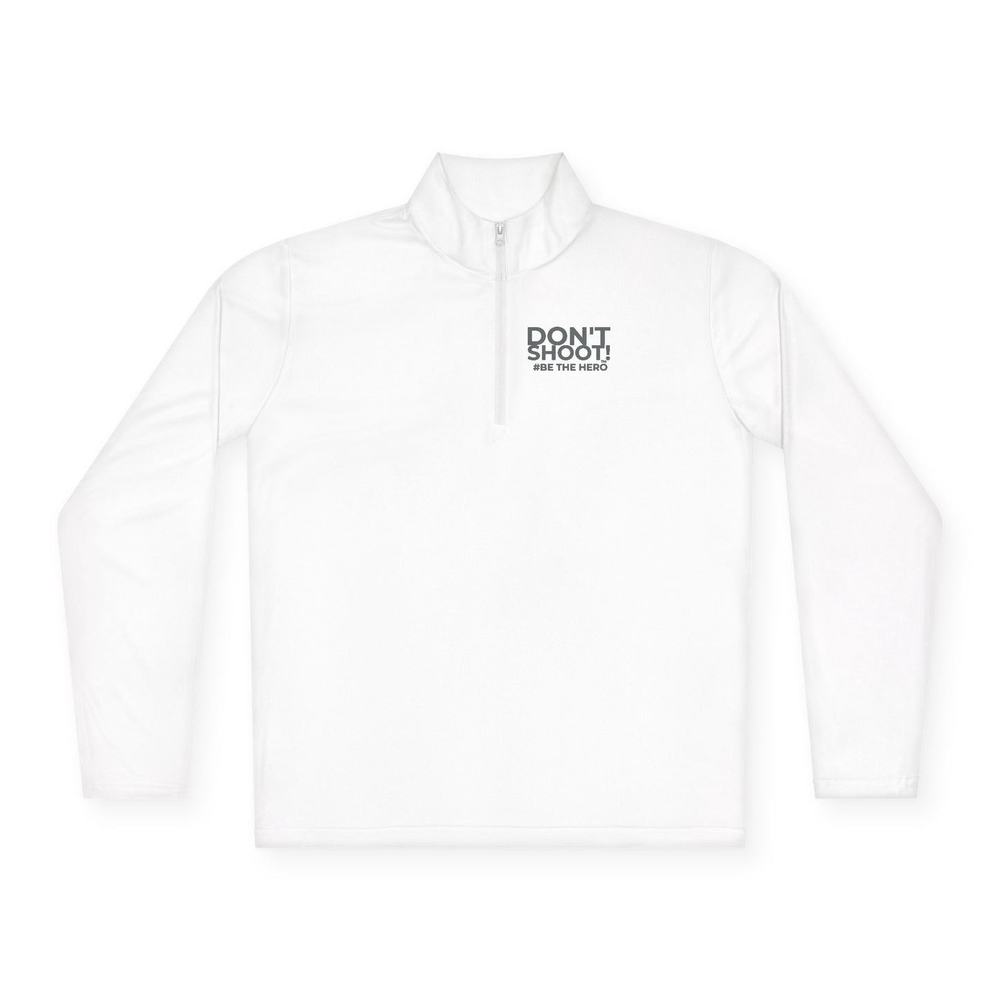 DON'T SHOOT! #BE THE HERO™ QTR-ZIP PULLOVER WORLDWIDE