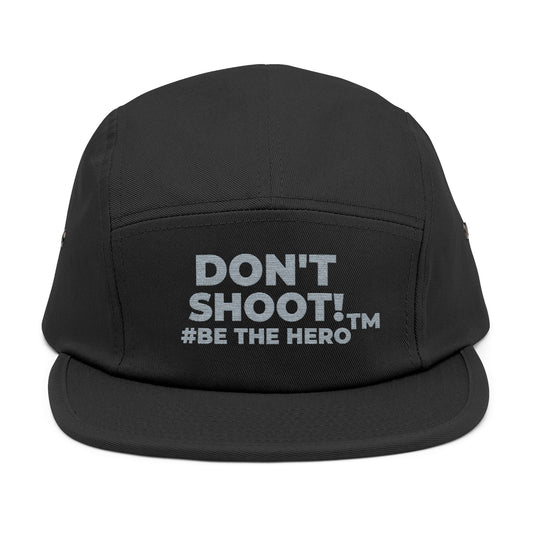 DON'T SHOOT! #BE THE HERO™ 5 PANEL CAP WORLDWIDE SHIPPING