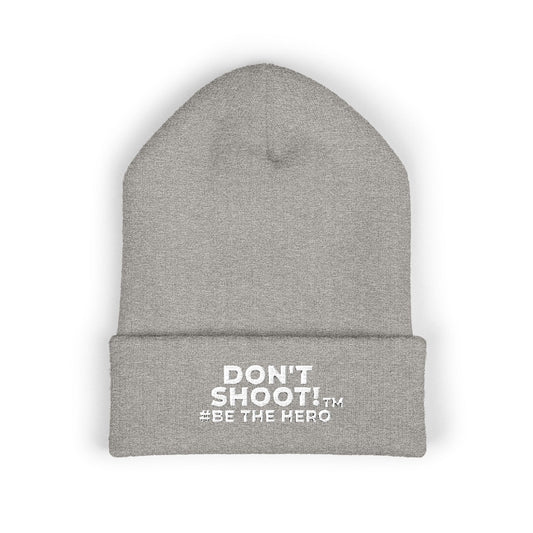 DON'T SHOOT! #BE THE HERO™ CUFFED BEANIE WORLDWIDE SHIPPING
