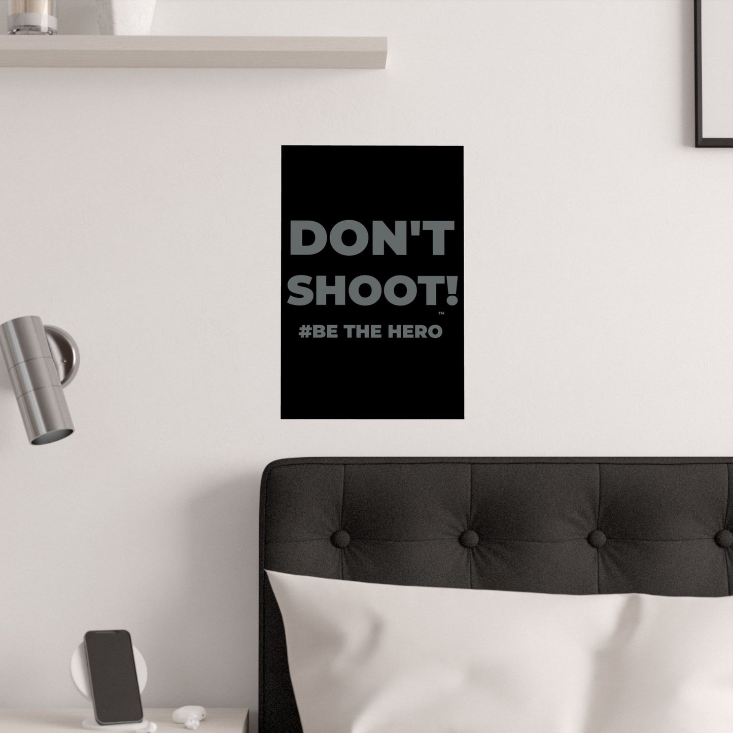 DON'T SHOOT! #BE THE HERO™ SATIN POSTER WORLDWIDE