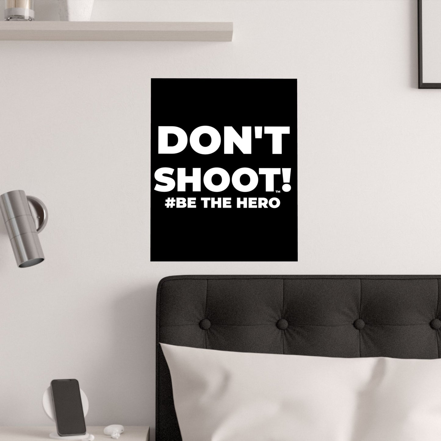 DON'T SHOOT! #BE THE HERO™ SATIN POSTER WORLDWIDE