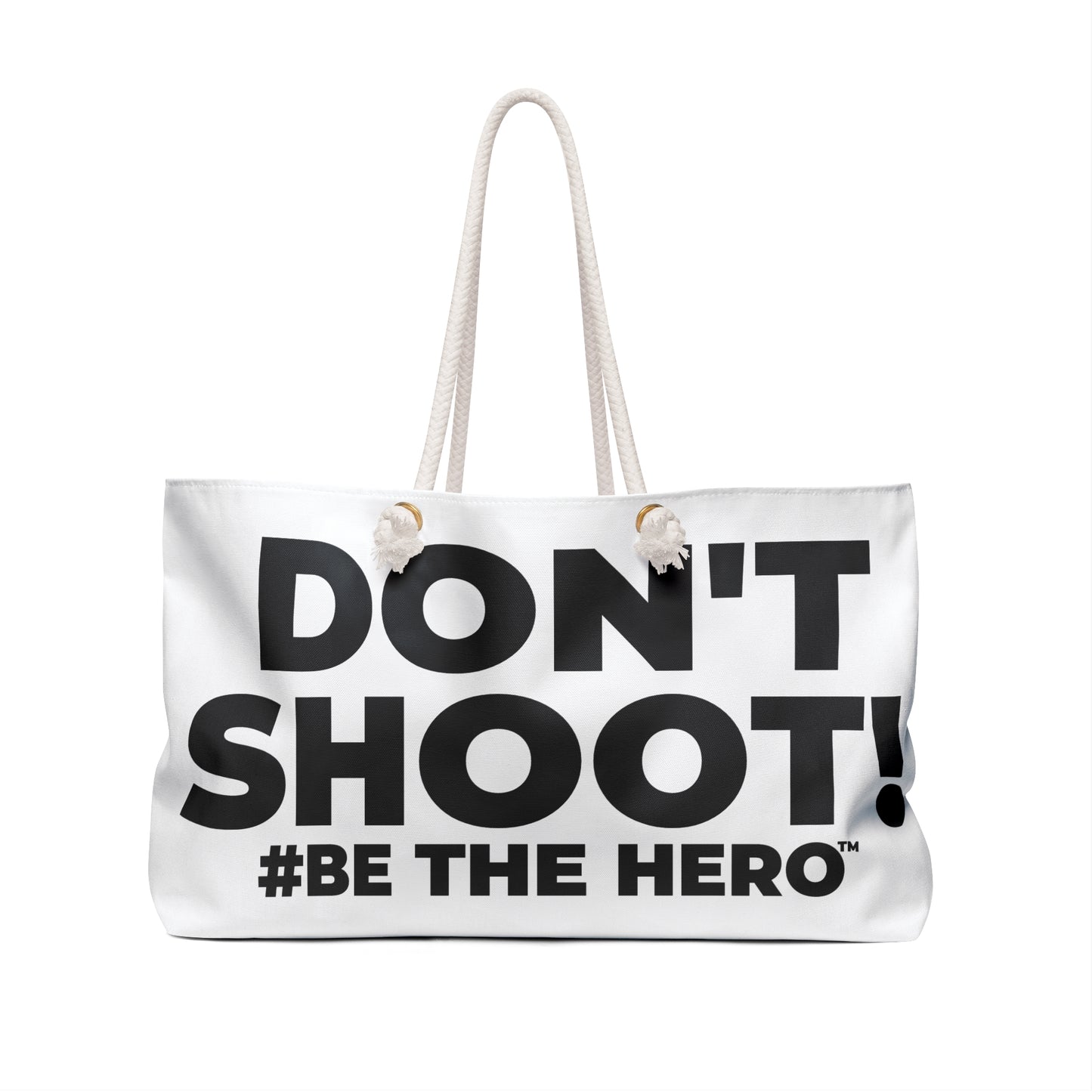 DON'T SHOOT! #BE THE HERO™ WEEKENDER BAG WORLDWIDE
