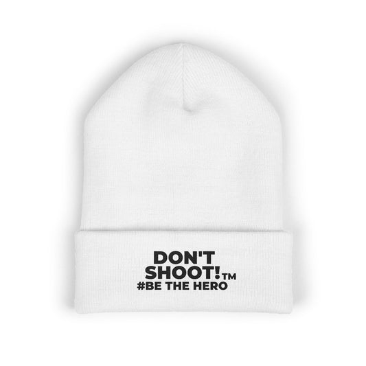 DON'T SHOOT! #BE THE HERO™ CUFFED BEANIE WORLDWIDE SHIPPING