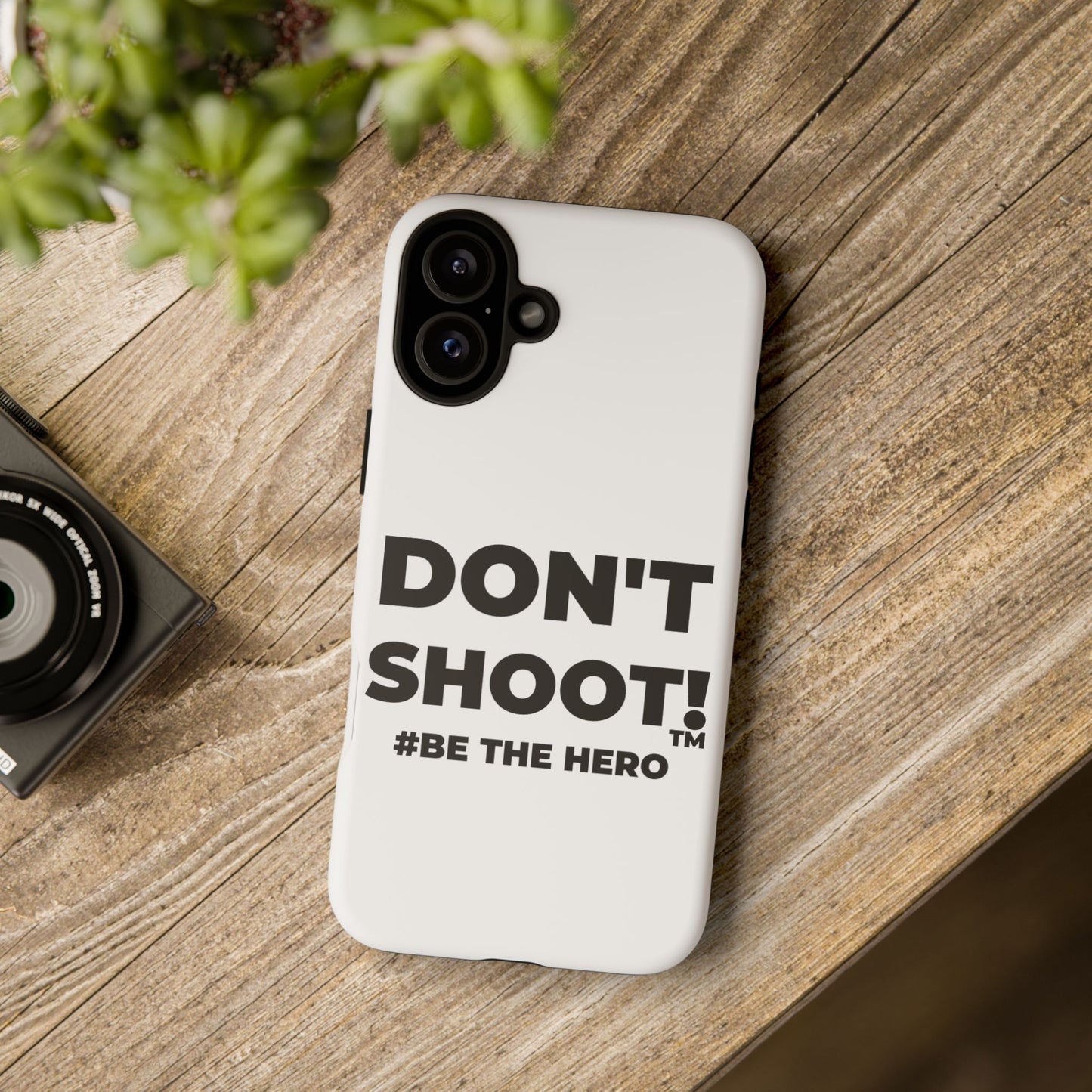DON'T SHOOT! #BE THE HERO™ PHONE CASE WORLDWIDE