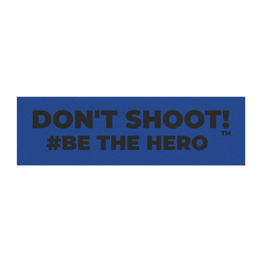 DON'T SHOOT! #BE THE HERO™ CAR MAGNETS WORLDWIDE SHIPPING