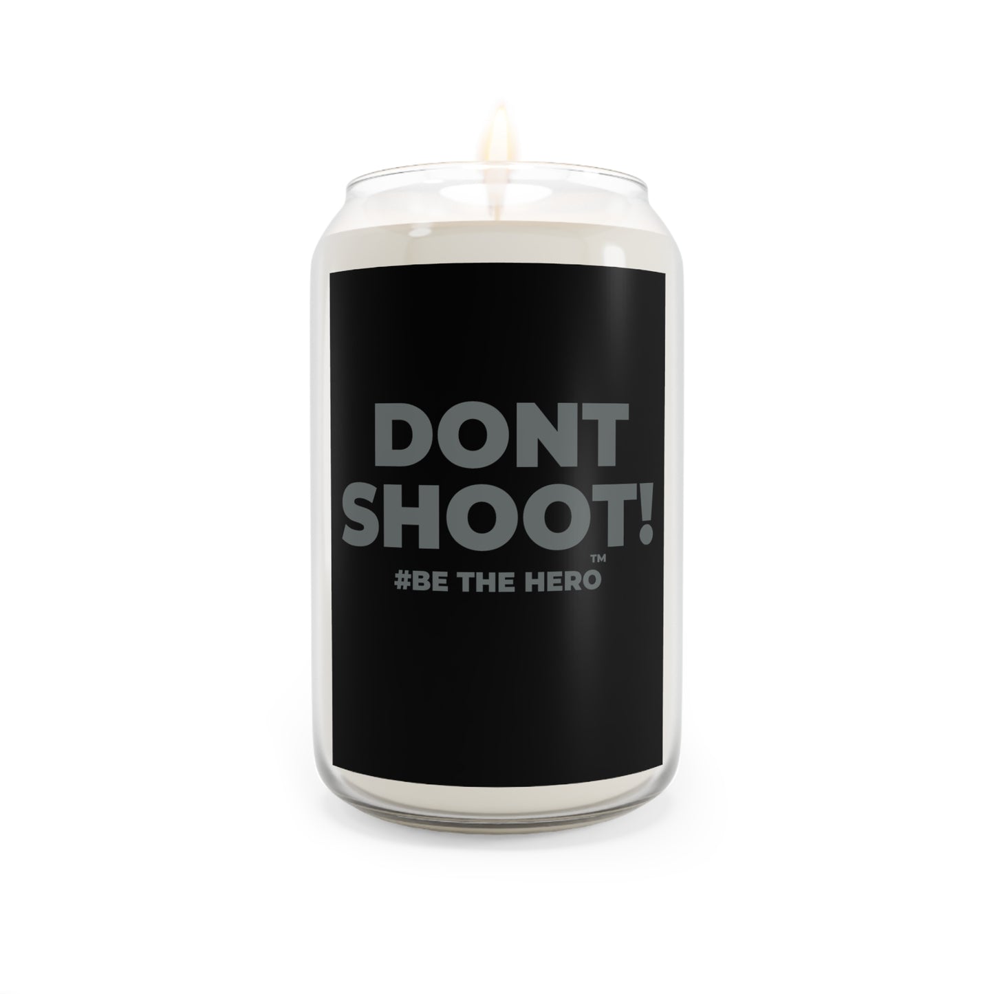 DON'T SHOOT! #BE THE HERO™ SOY CANDLE WORLDWIDE