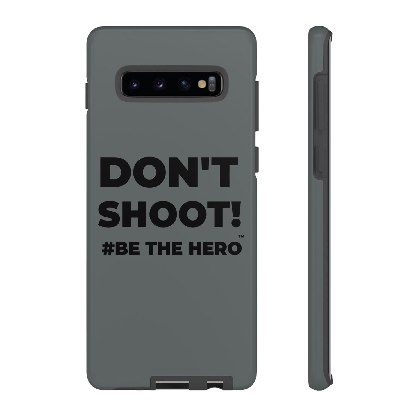 DON'T SHOOT! #BE THE HERO™ PHONE CASE WORLDWIDE