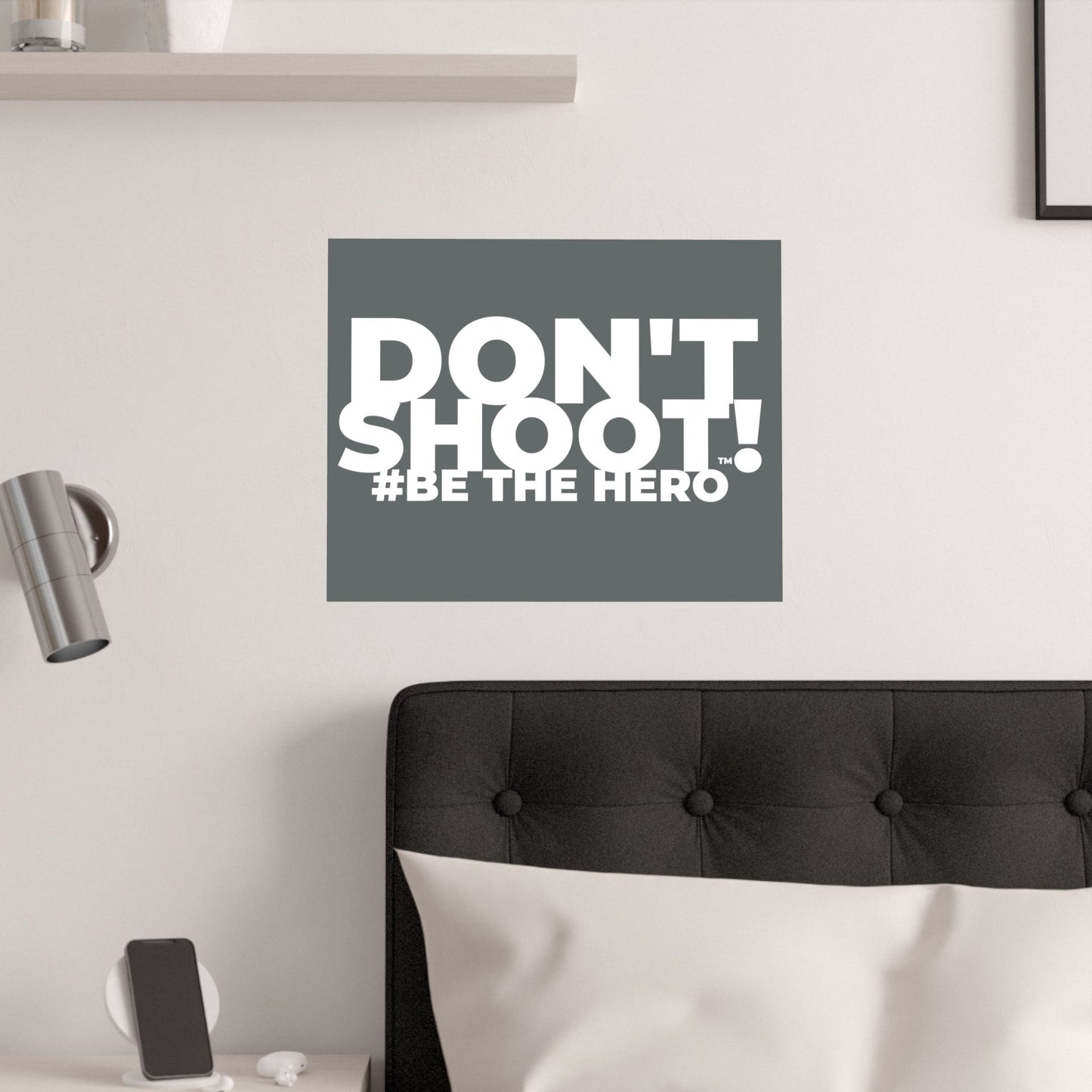 DON'T SHOOT! #BE THE HERO™ SATIN POSTER WORLDWIDE