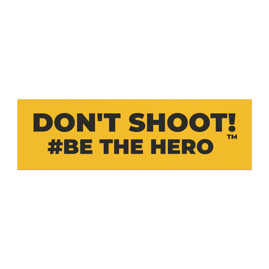 DON'T SHOOT! #BE THE HERO™ CAR MAGNETS WORLDWIDE SHIPPING