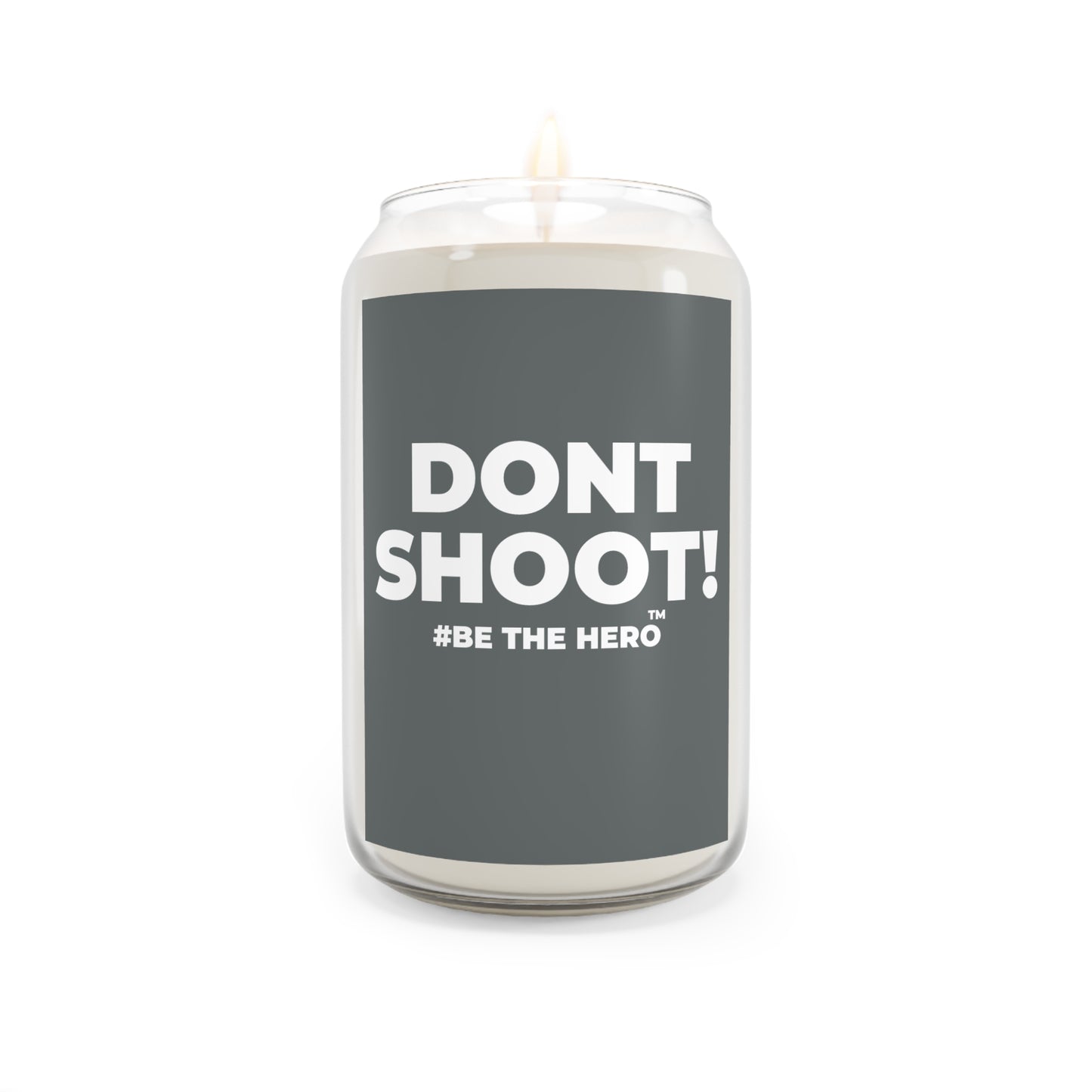 DON'T SHOOT! #BE THE HERO™ SOY CANDLE WORLDWIDE
