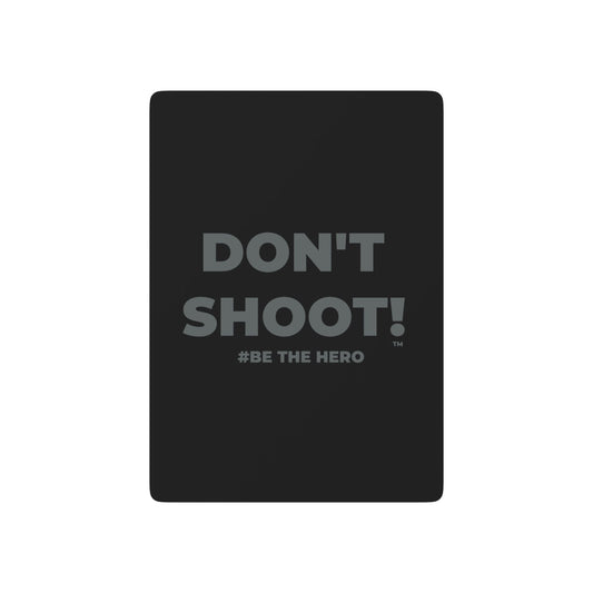 DON'T SHOOT! #BE THE HERO™ POKER PLAYING CARDS WORLDWIDE