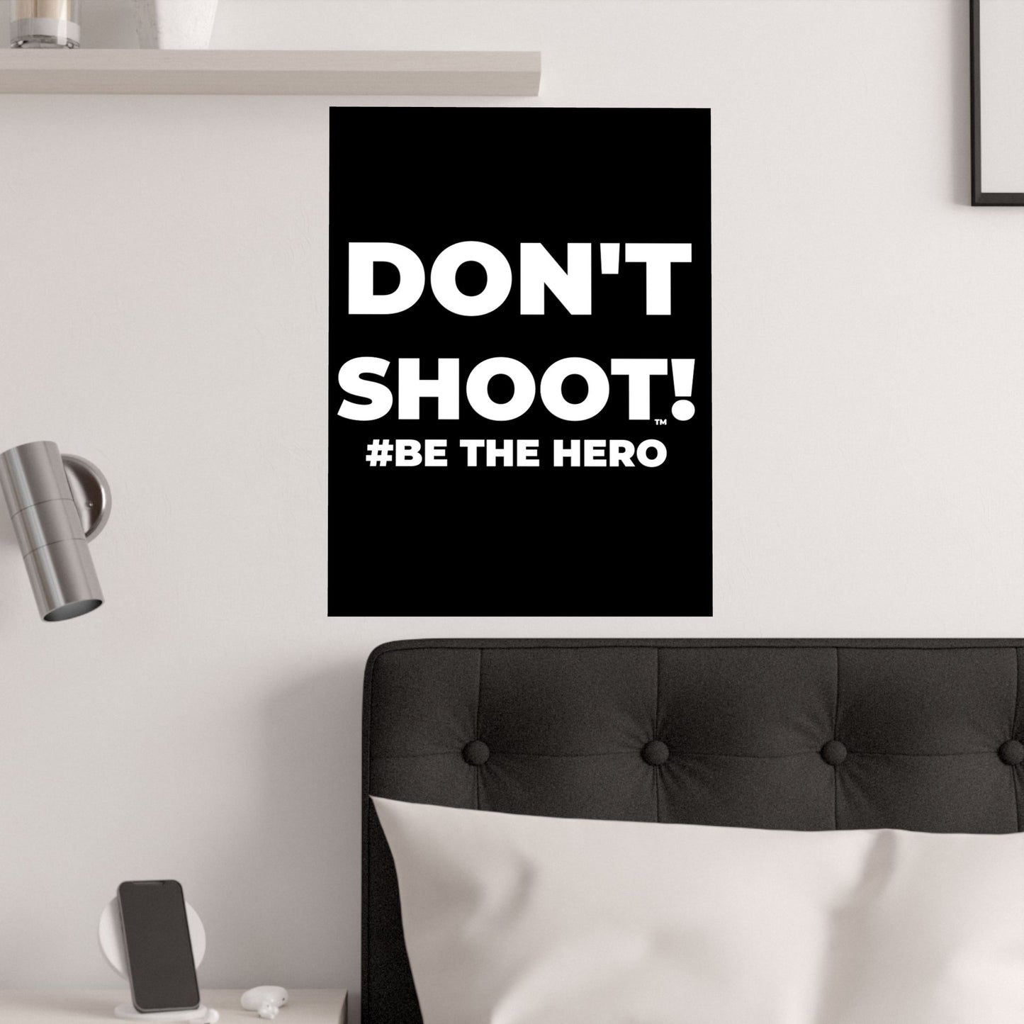 DON'T SHOOT! #BE THE HERO™ SATIN POSTER WORLDWIDE