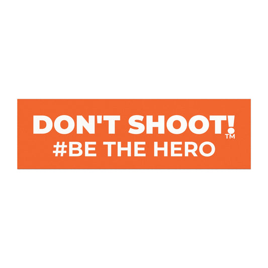 DON'T SHOOT! #BE THE HERO™ CAR MAGNETS WORLDWIDE SHIPPING