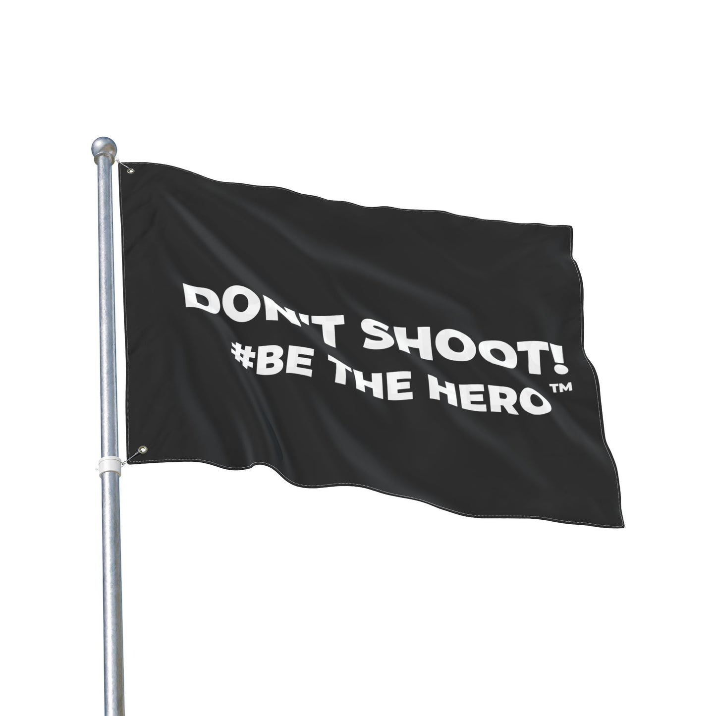 DON'T SHOOT! #BE THE HERO™ PROTEST FLAG WORLDWIDE