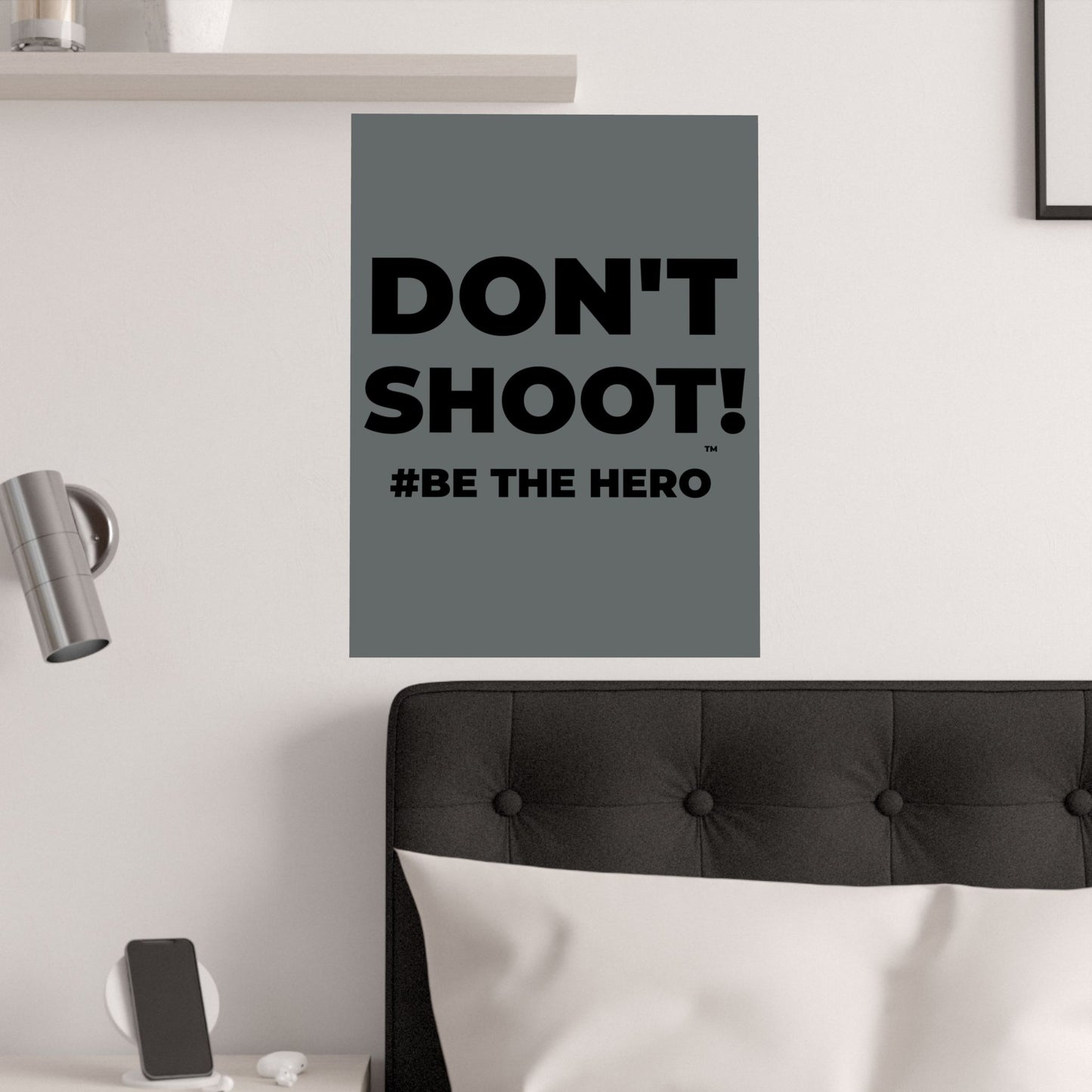 DON'T SHOOT! #BE THE HERO™ SATIN POSTER WORLDWIDE