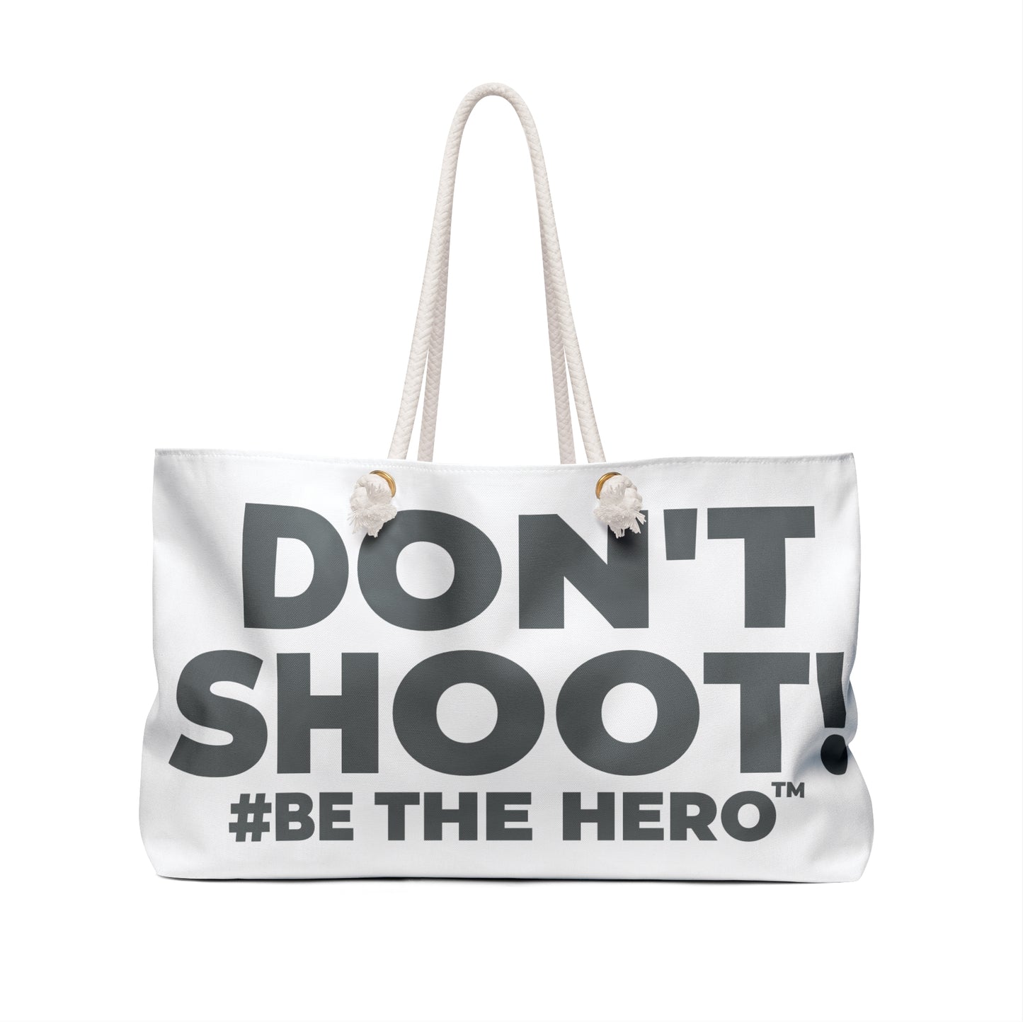 DON'T SHOOT! #BE THE HERO™ WEEKENDER BAG WORLDWIDE