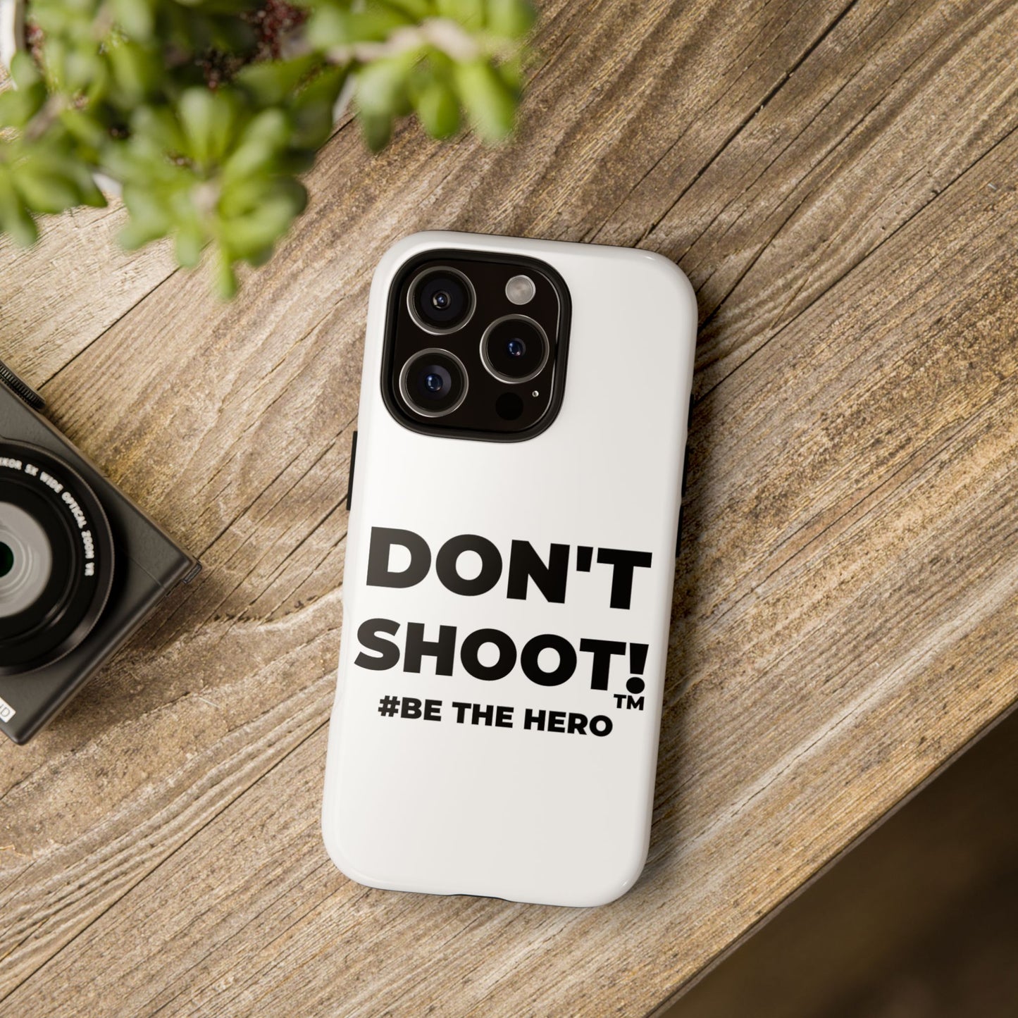 DON'T SHOOT! #BE THE HERO™ PHONE CASE WORLDWIDE