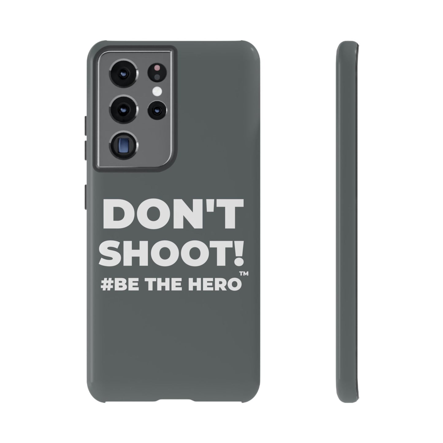 DON'T SHOOT! #BE THE HERO™ PHONE CASE WORLDWIDE