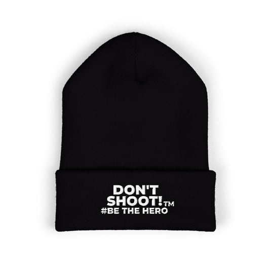 DON'T SHOOT! #BE THE HERO™ CUFFED BEANIE WORLDWIDE SHIPPING