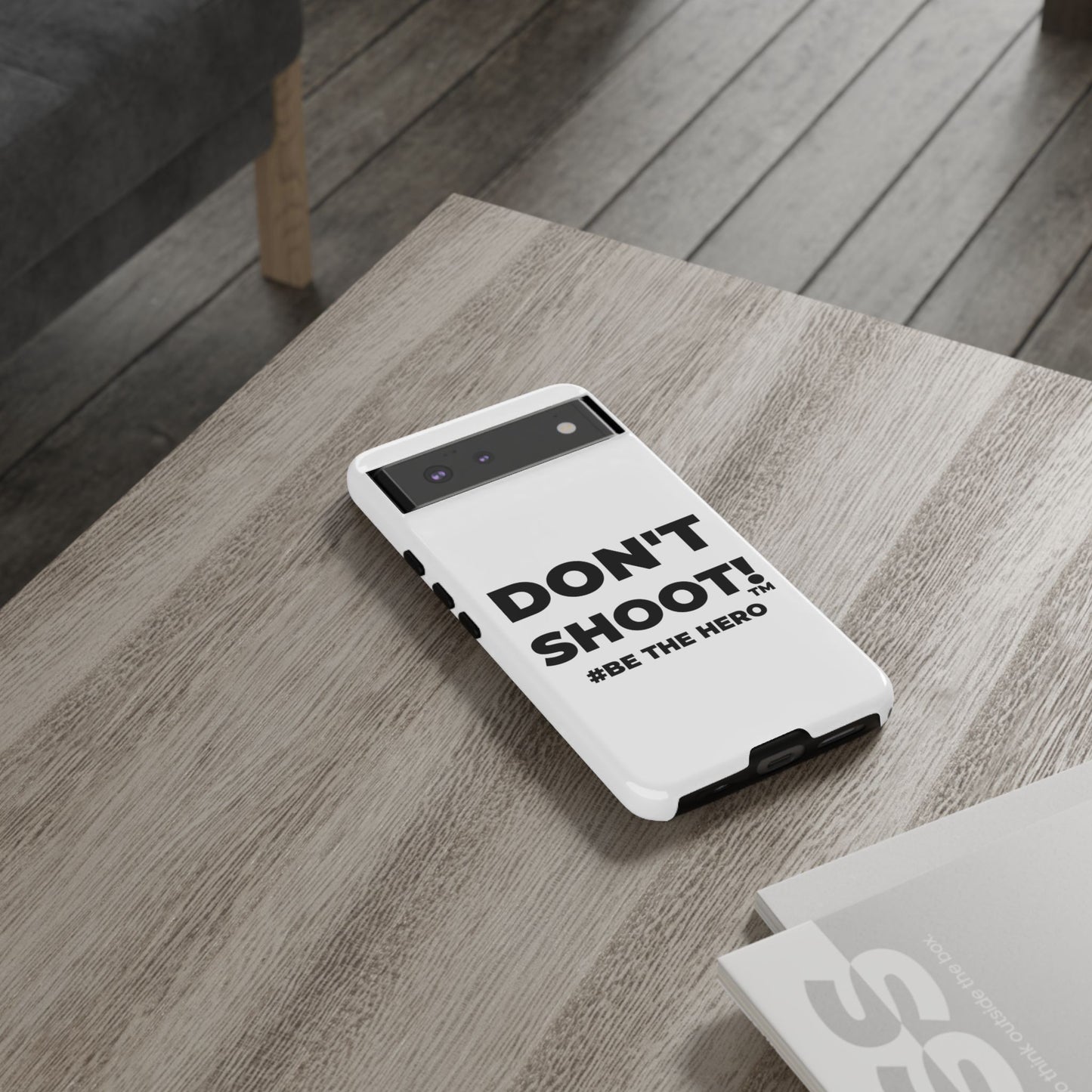 DON'T SHOOT! #BE THE HERO™ PHONE CASE WORLDWIDE