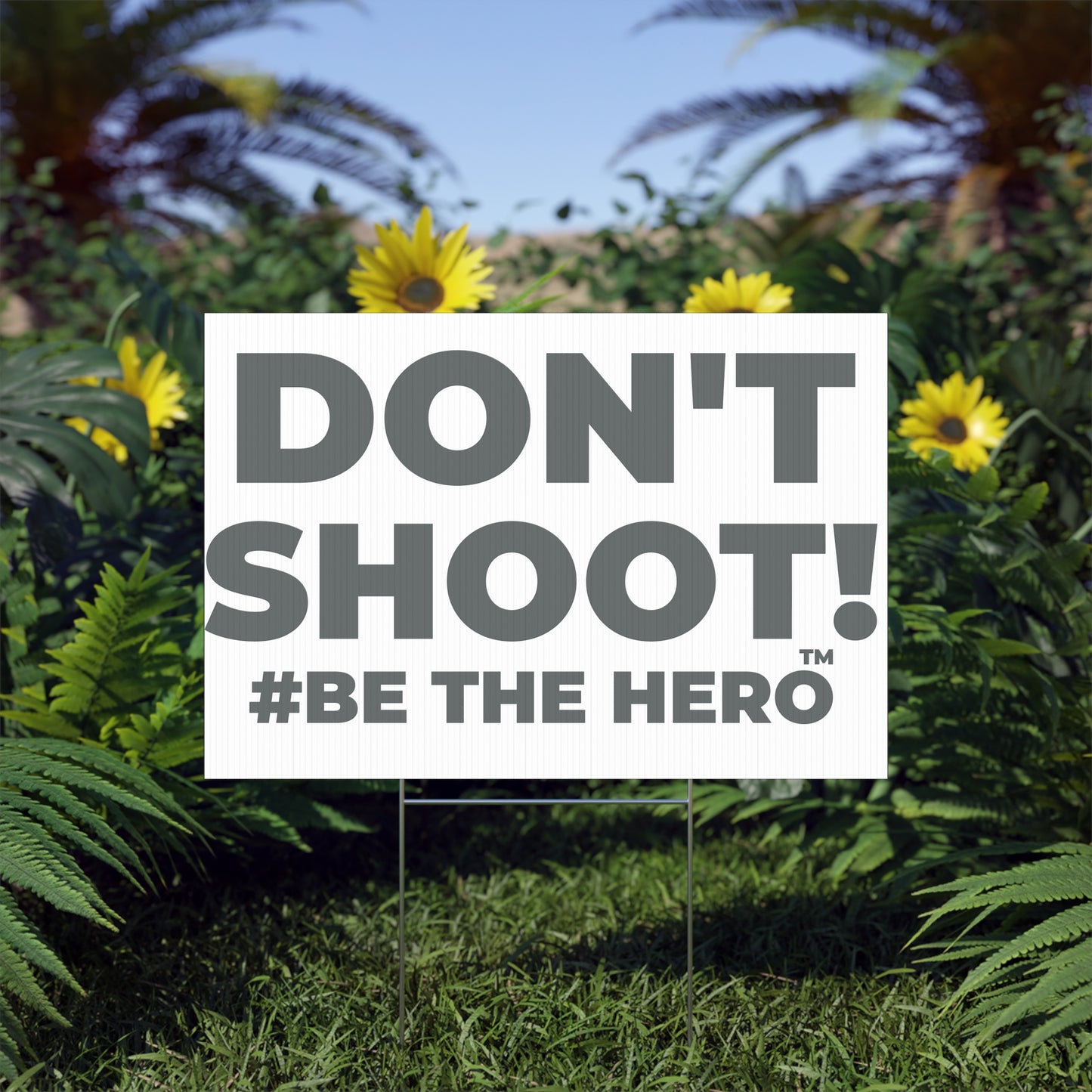 DON'T SHOOT! #BE THE HERO™ LAWN SIGN WORLDWIDE SHIPPING