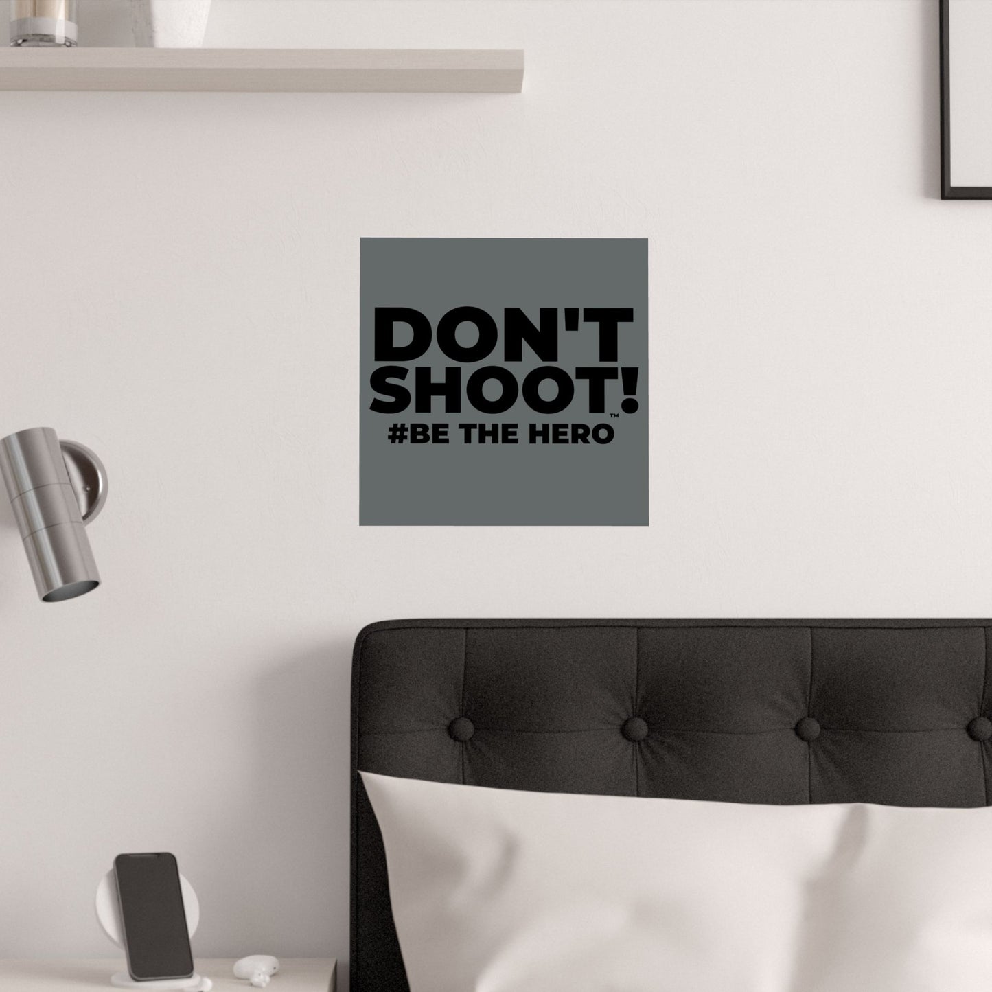 DON'T SHOOT! #BE THE HERO™ SATIN POSTER WORLDWIDE