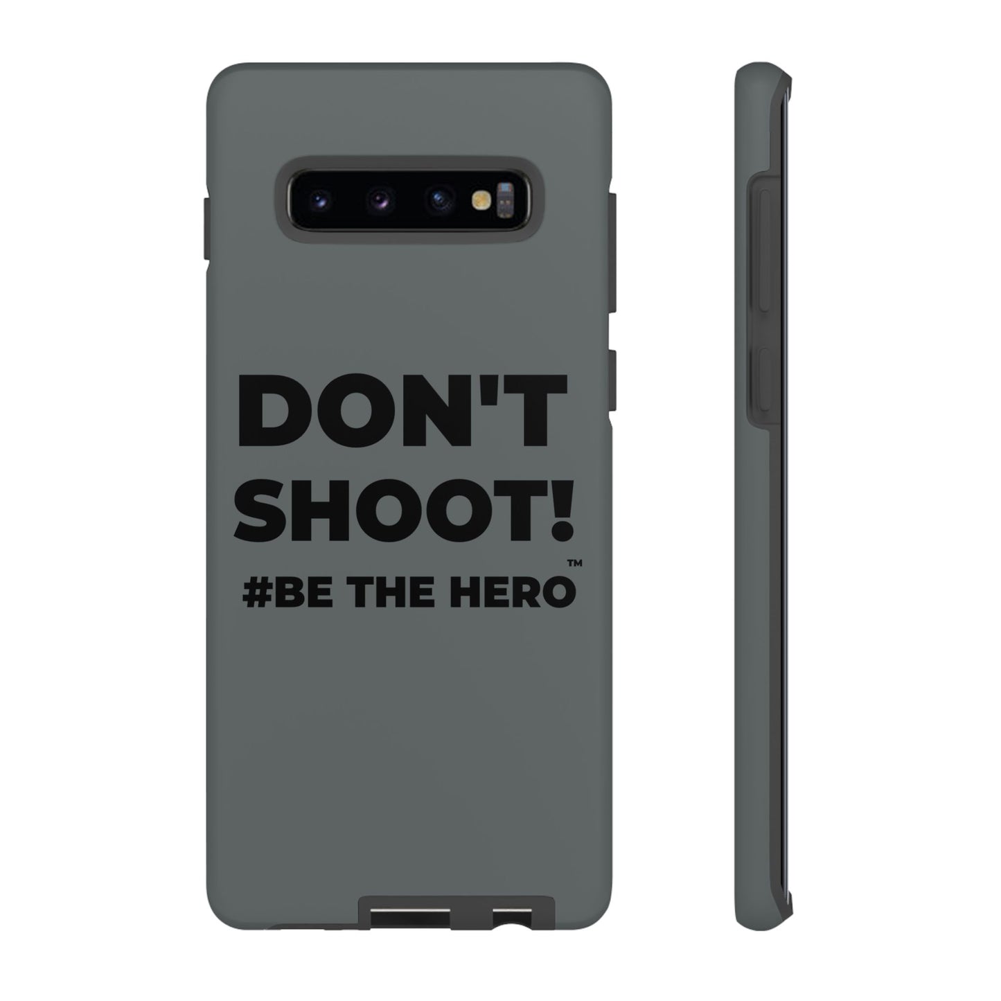 DON'T SHOOT! #BE THE HERO™ PHONE CASE WORLDWIDE