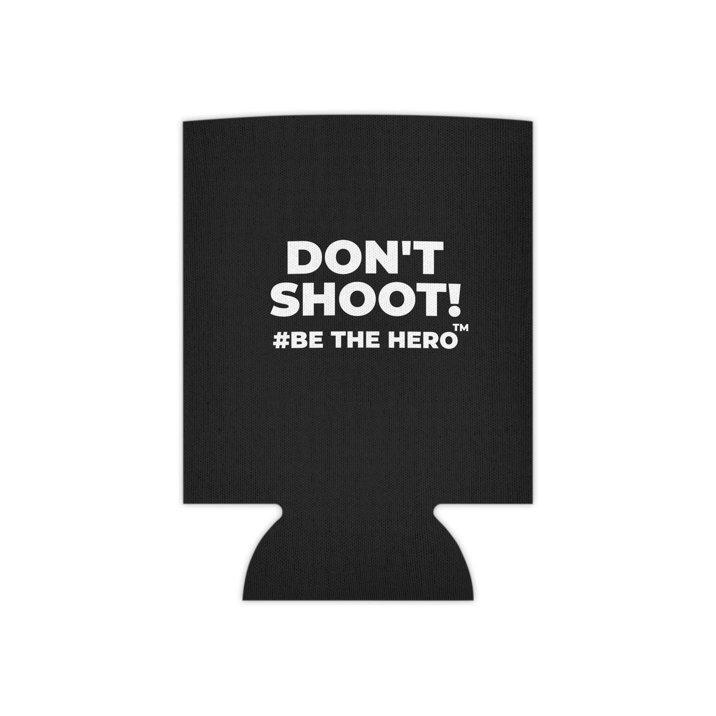 DON'T SHOOT! #BE THE HERO™ CAN COOLER WORLDWIDE SHIPPING
