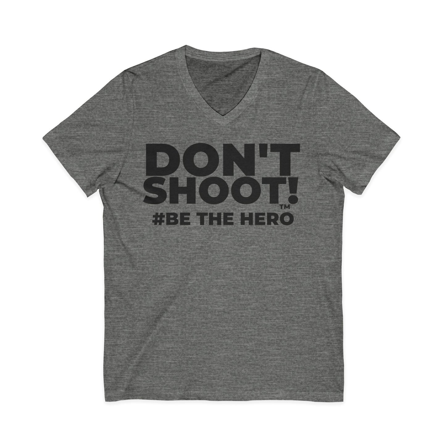 DON'T SHOOT! #BE THE HERO™ V-NECK TEE WORLDWIDE SHIPPING