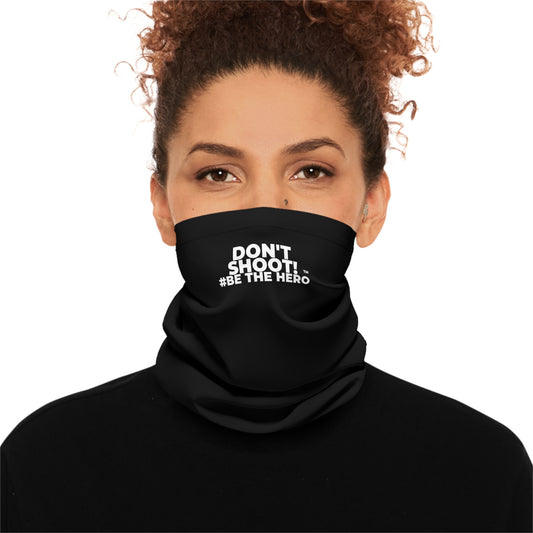 DON'T SHOOT! #BE THE HERO™ NECK GAITER WORLDWIDE SHIPPING