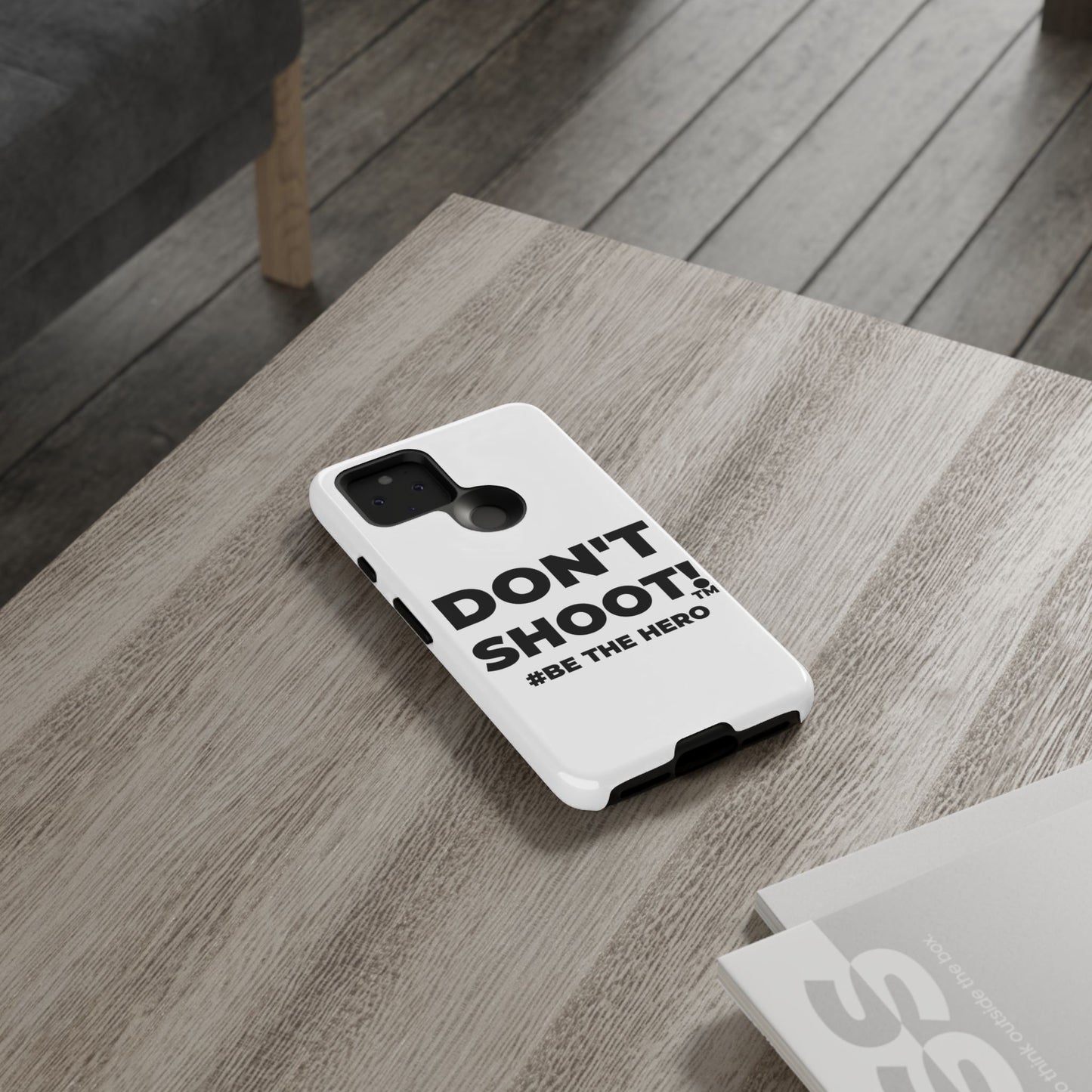 DON'T SHOOT! #BE THE HERO™ PHONE CASE WORLDWIDE