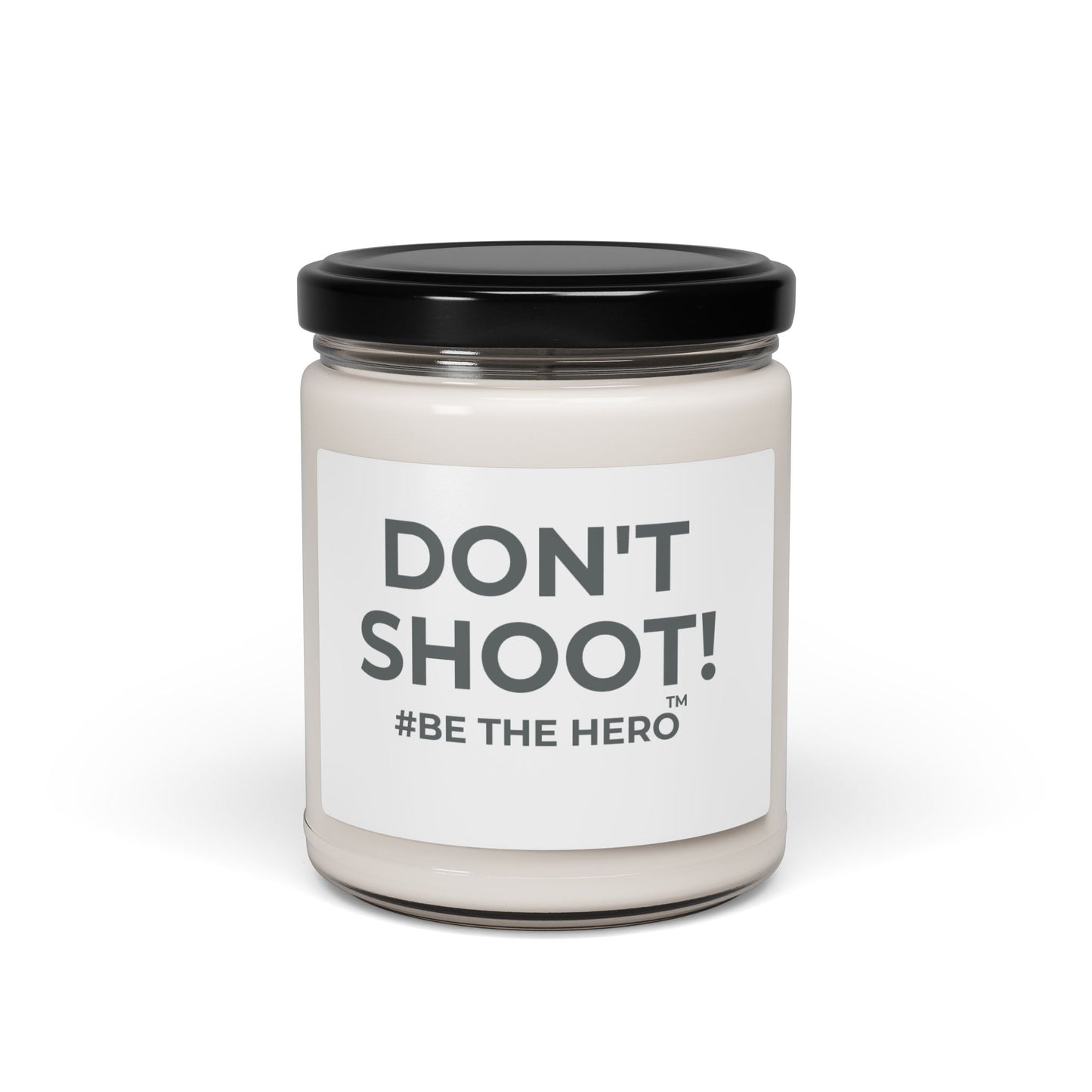 DON'T SHOOT! #BE THE HERO™ SOY CANDLE WORLDWIDE SHIPPING
