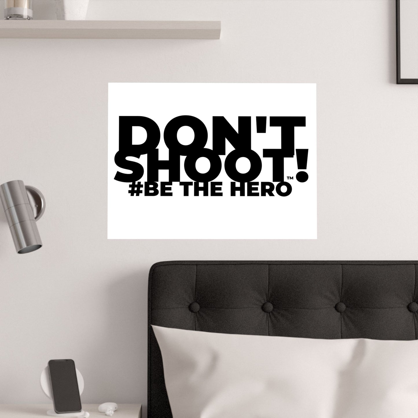 DON'T SHOOT! #BE THE HERO™ SATIN POSTER WORLDWIDE