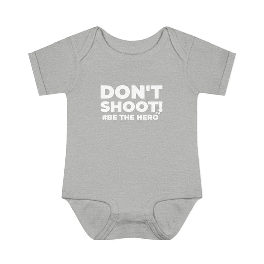 DON'T SHOOT! #BE THE HERO™ INFANT BODYSUIT WORLDWIDE