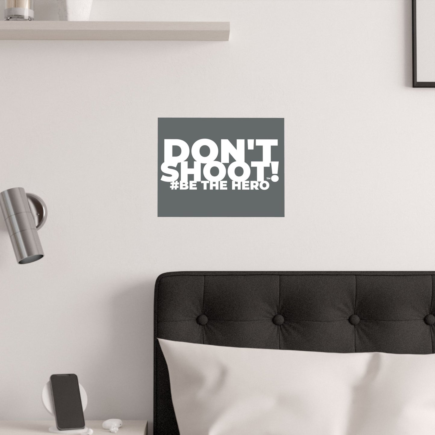 DON'T SHOOT! #BE THE HERO™ SATIN POSTER WORLDWIDE
