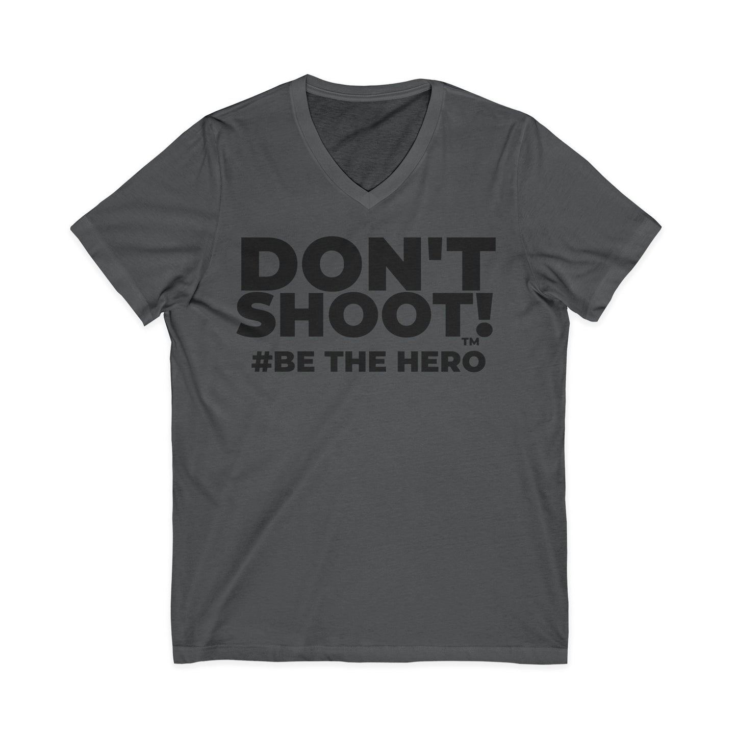 DON'T SHOOT! #BE THE HERO™ V-NECK TEE WORLDWIDE SHIPPING