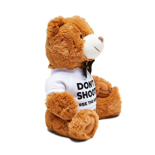 DON'T SHOOT! #BE THE HERO™ TEDDY BEAR WORLDWIDE