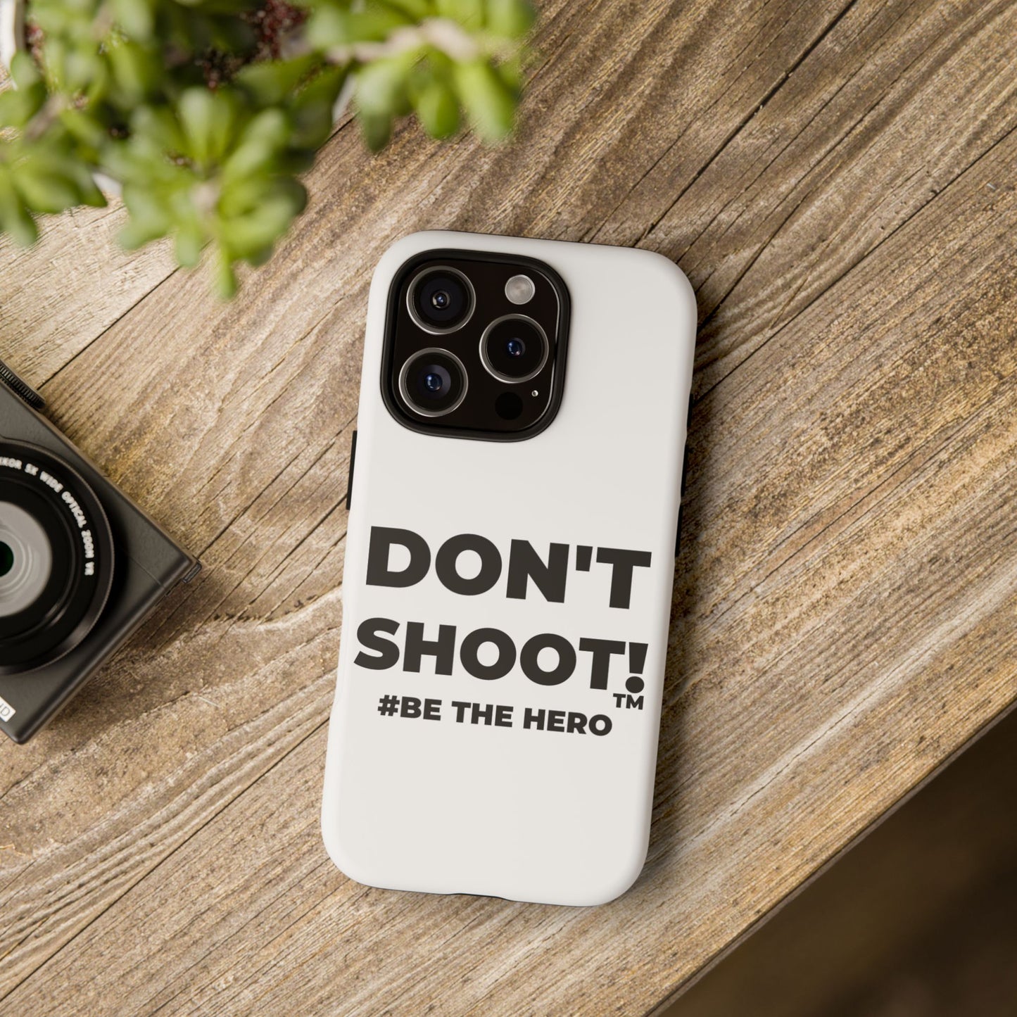 DON'T SHOOT! #BE THE HERO™ PHONE CASE WORLDWIDE
