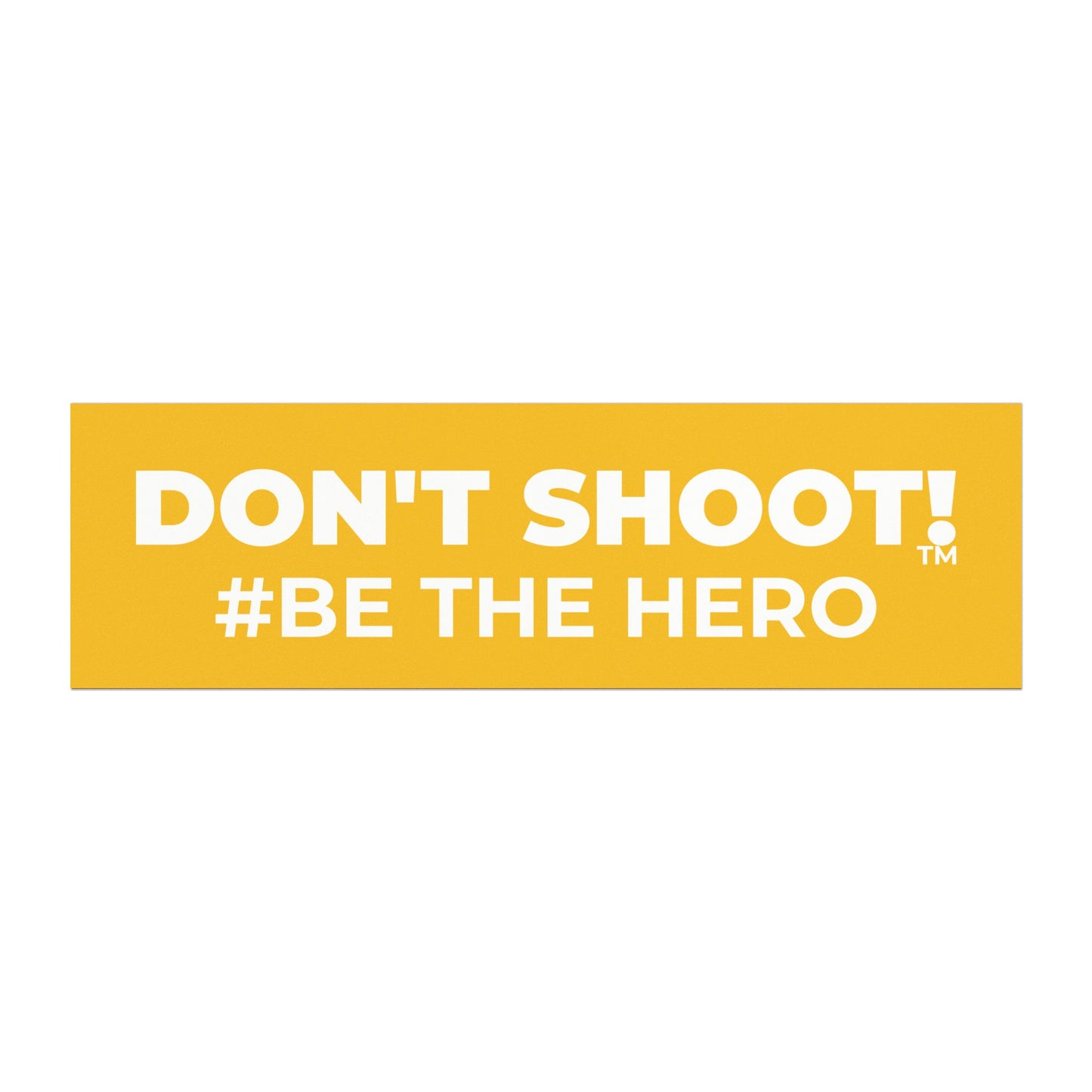 DON'T SHOOT! #BE THE HERO™ CAR MAGNETS WORLDWIDE SHIPPING