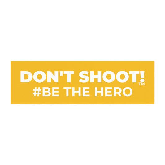 DON'T SHOOT! #BE THE HERO™ CAR MAGNETS WORLDWIDE SHIPPING