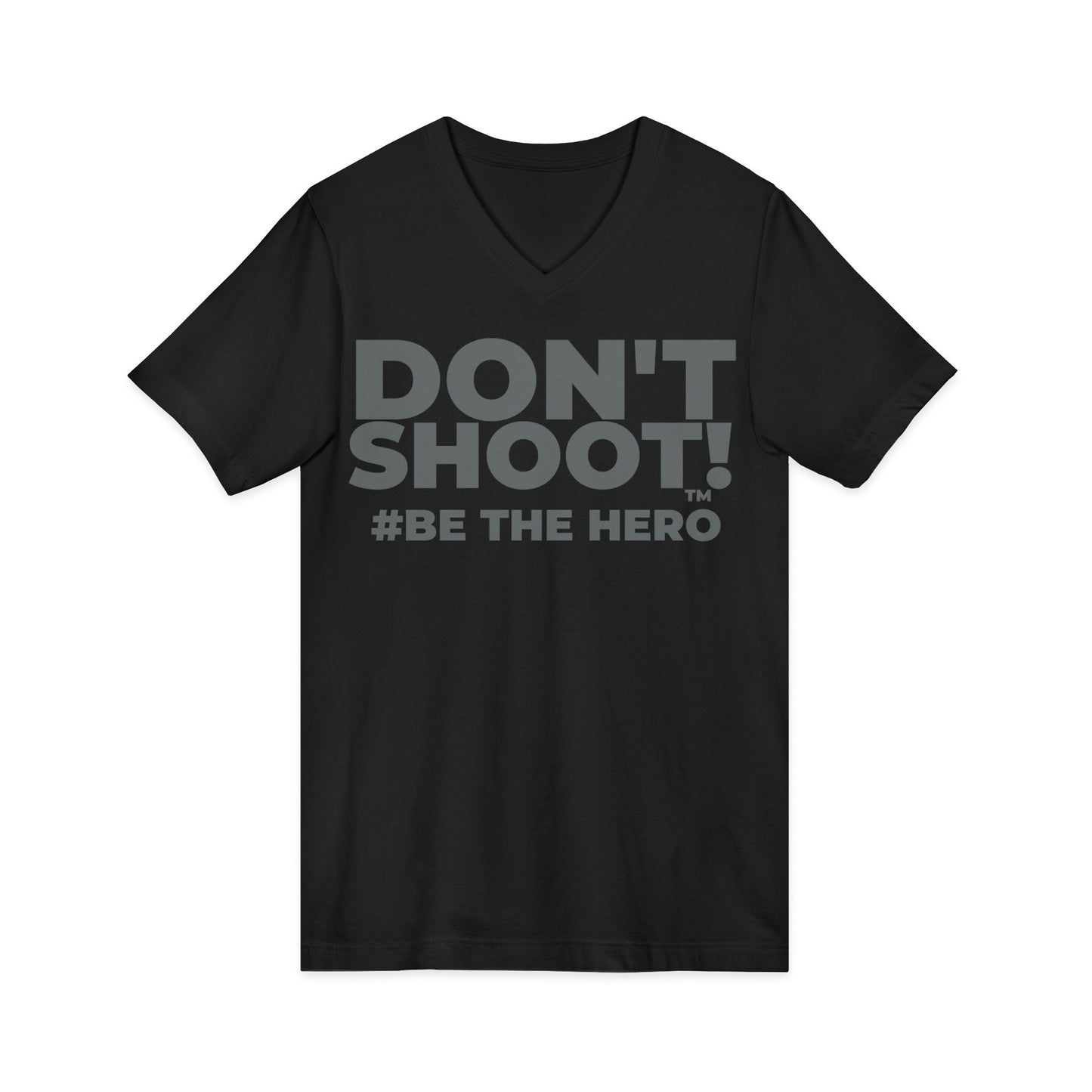 DON'T SHOOT! #BE THE HERO™ V-NECK TEE WORLDWIDE SHIPPING
