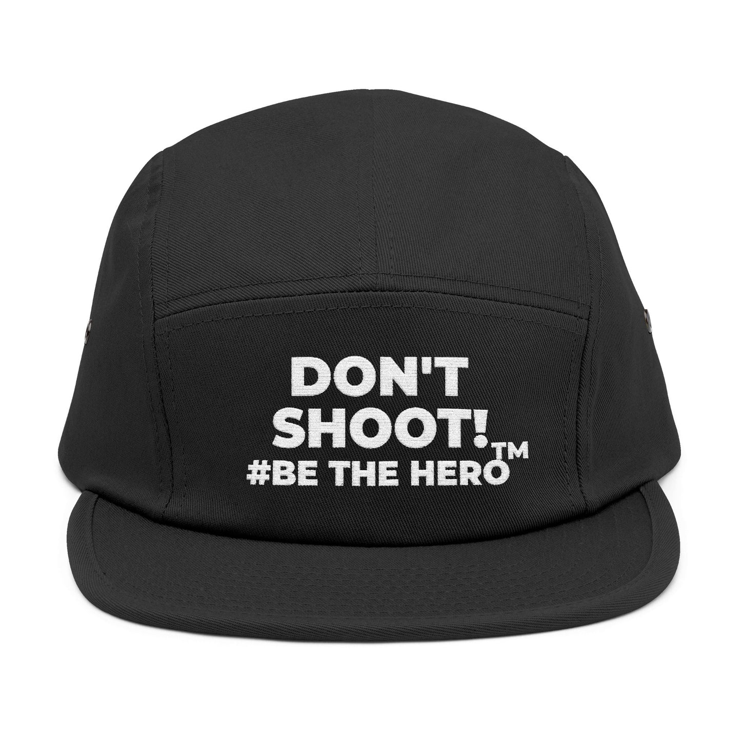 DON'T SHOOT! #BE THE HERO™ 5 PANEL CAP WORLDWIDE SHIPPING