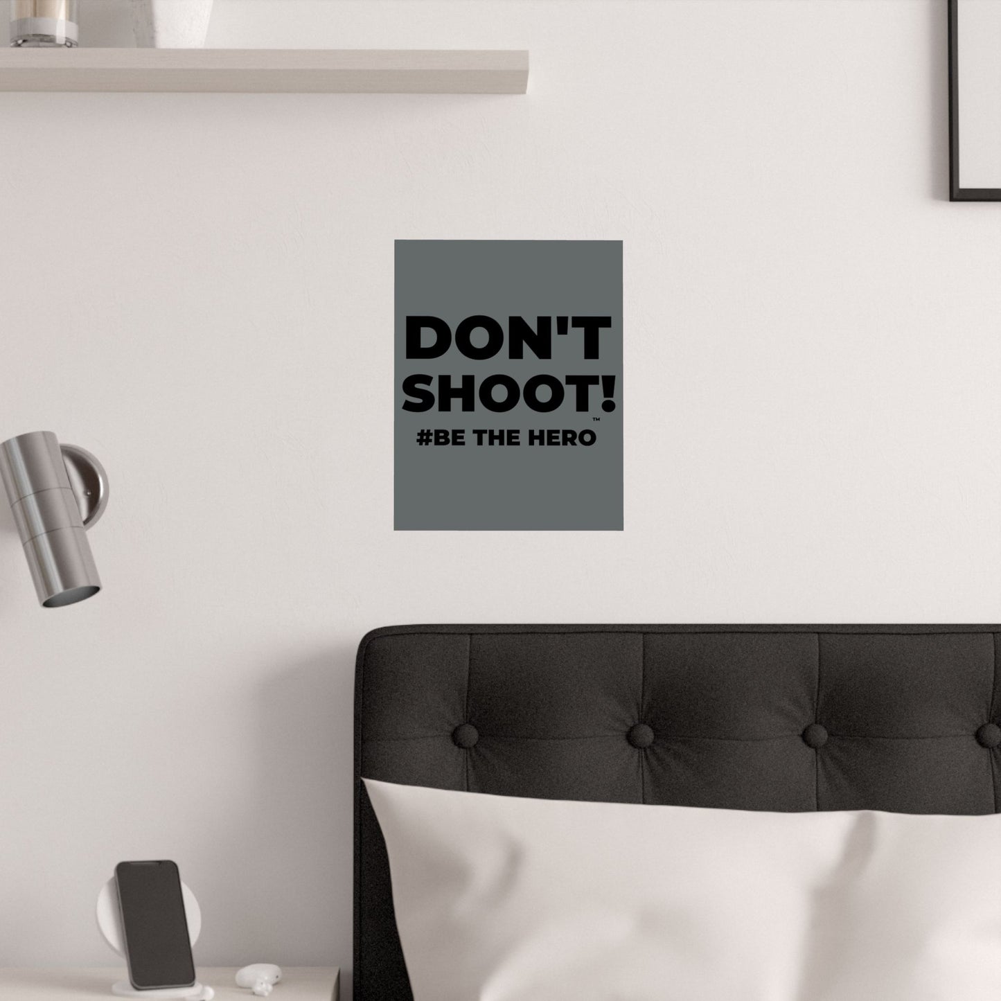 DON'T SHOOT! #BE THE HERO™ SATIN POSTER WORLDWIDE