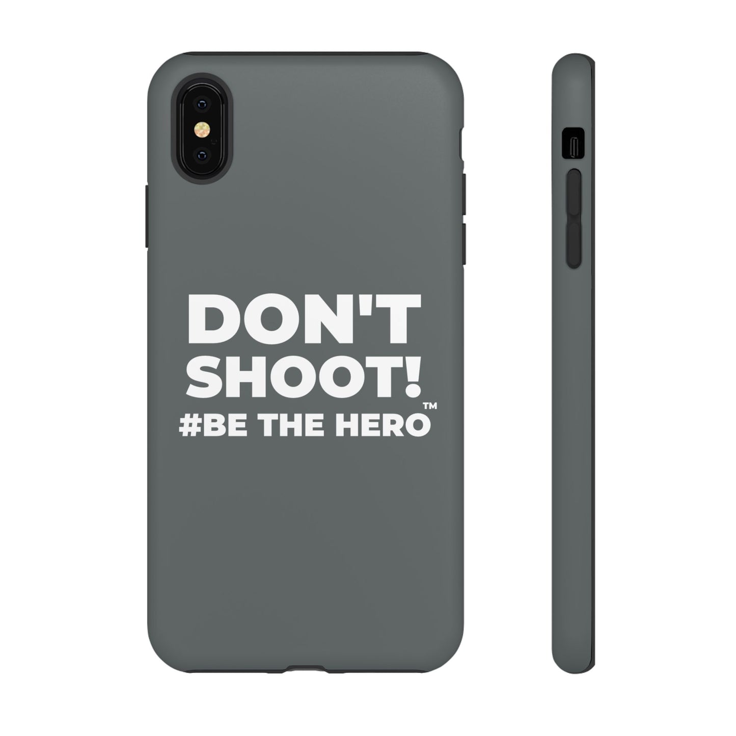 DON'T SHOOT! #BE THE HERO™ PHONE CASE WORLDWIDE