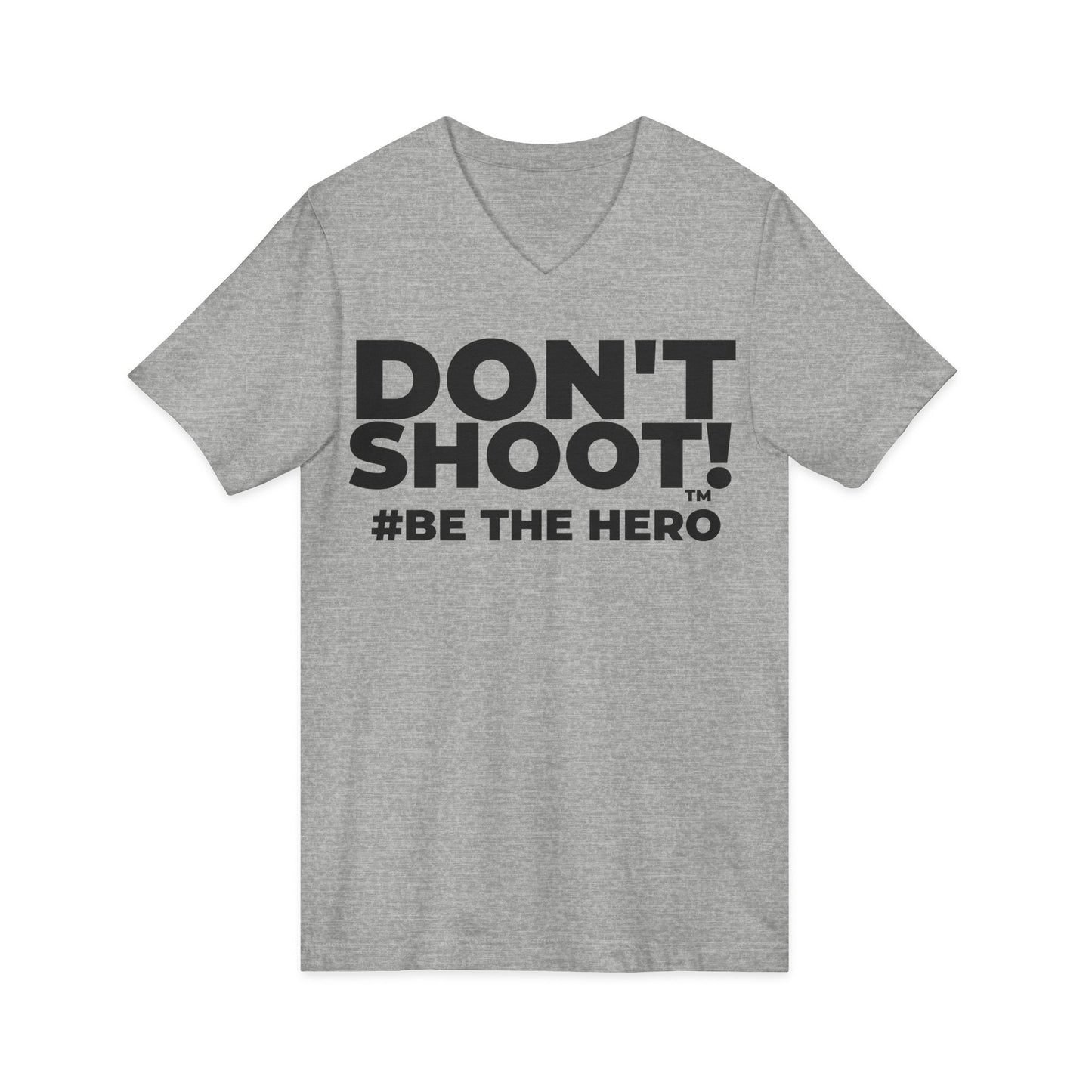 DON'T SHOOT! #BE THE HERO™ V-NECK TEE WORLDWIDE SHIPPING