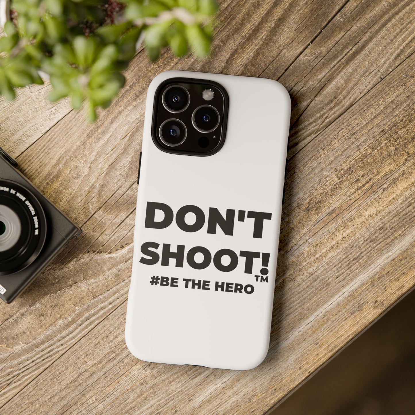 DON'T SHOOT! #BE THE HERO™ PHONE CASE WORLDWIDE