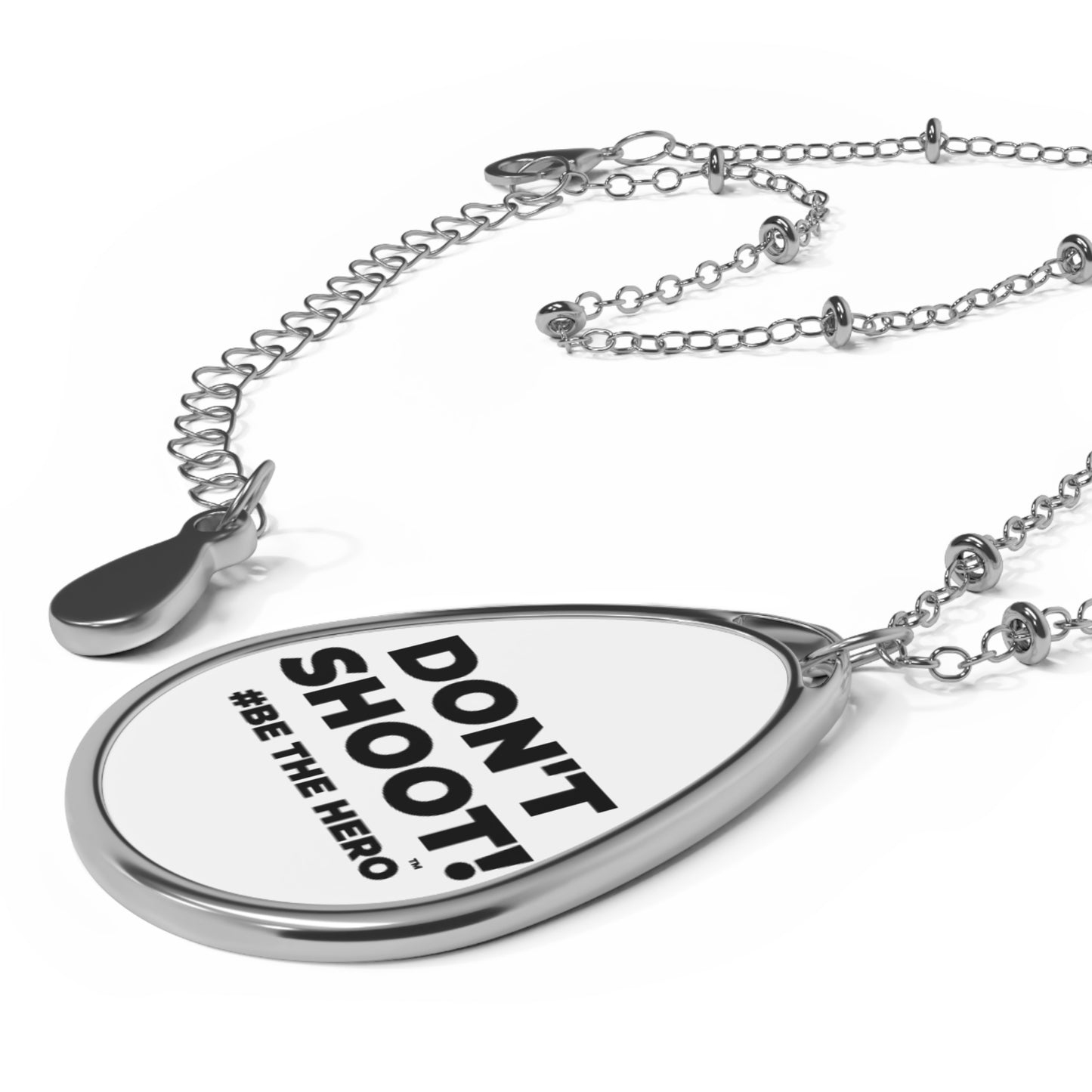 DON'T SHOOT! #BE THE HERO™ OVAL NECKLACE WORLDWIDE