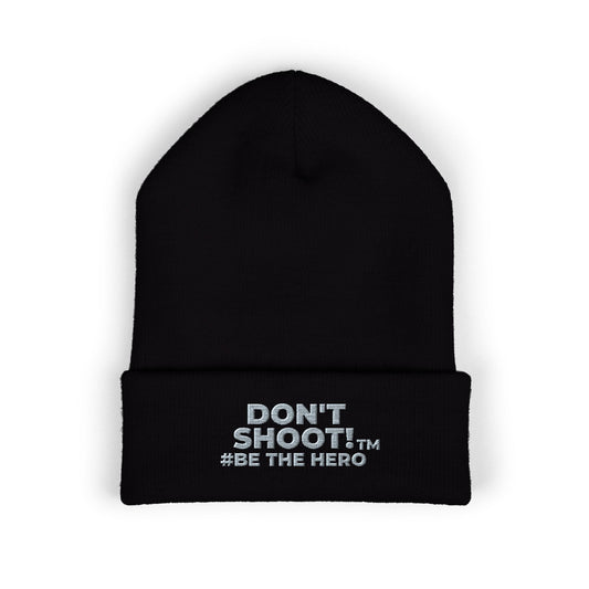 DON'T SHOOT! #BE THE HERO™ CUFFED BEANIE WORLDWIDE