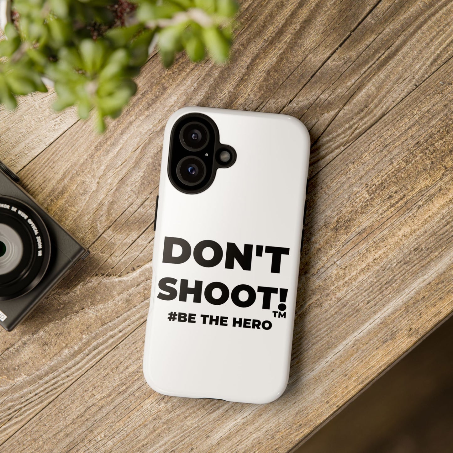 DON'T SHOOT! #BE THE HERO™ PHONE CASE WORLDWIDE
